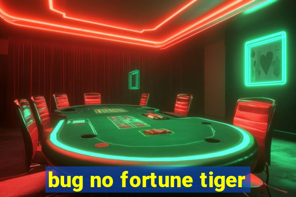 bug no fortune tiger